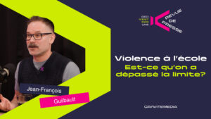 Violence à l’école : est-ce qu’on a dépassé la limite?